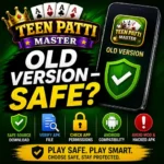 is-teen-patti-master-old-version-safe